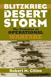 book cover of Blitzkrieg to Desert Storm by Robert M. Citino