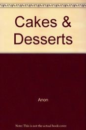 book cover of Cakes & Desserts by Anon