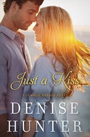 book cover of Just a Kiss (A Summer Harbor Novel) by Denise Hunter