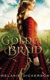 book cover of The Golden Braid by Melanie Dickerson