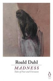 book cover of Madness by Roald Dahl