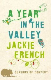 book cover of A year in the valley by Jackie French