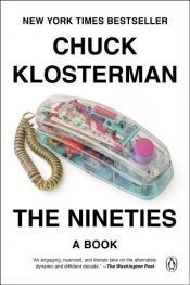 book cover of The Nineties by Chuck Klosterman