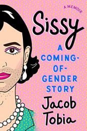 book cover of Sissy: A Coming-of-Gender Story by Jacob Tobia