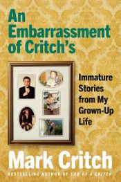 book cover of An Embarrassment of Critch's by Mark Critch