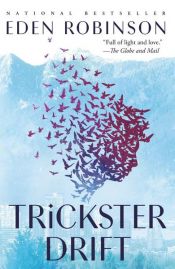 book cover of Trickster Drift by Eden Robinson