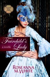book cover of Fairchild's Lady (Culper Ring) by Roseanna M. White