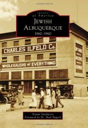 book cover of Jewish Albuquerque:: 1860-1960 (Images of America Series) (Images of America (Arcadia Publishing)) by naomi sandweiss