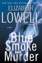 book cover of Blue Smoke and Murder by Elizabeth Lowell