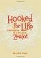 Hooked for Life: Adventures of a Crochet Zealot