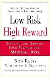book cover of Low Risk, High Reward by Bob Reiss