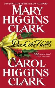 book cover of Deck the Halls (Alvirah Meehand and Regan Reilly No. 1) by Carol Higgins Clark|مری هیگینز کلارک
