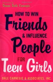 book cover of How to win friends and influence people for teen girls by Donna Dale Carnegie