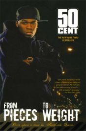 book cover of From Pieces to Weight: Once Upon a Time in Southside Queens by 50 Cent