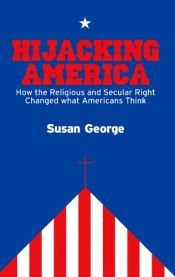 book cover of Pensamiento secuestrado. Cómo la derecha laica y la religiosa se han apoderado de Estados Unidos, El by Susan George