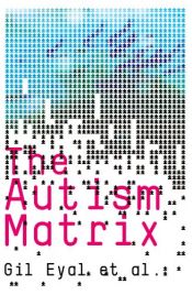 book cover of The Autism Matrix by Gil Eyal
