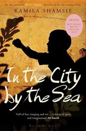 book cover of In the city by the sea by Kamila Shamsie