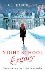 book cover of Night School: Legacy by C. J. Daugherty