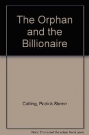 book cover of The Orphan and the Billionaire by Patrick Skene Catling