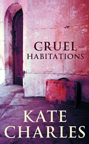 book cover of Cruel Habitations by Kate Charles