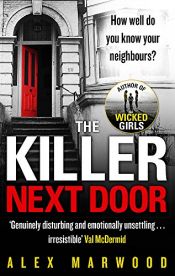 book cover of The Killer Next Door by Alex Marwood