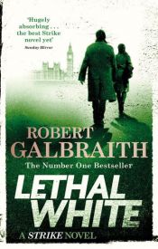 book cover of Lethal White by Robert Galbraith