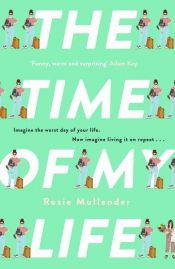 book cover of The Time of My Life by Rosie Mullender