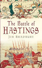 book cover of The Battle of Hastings by Jim Bradbury