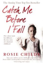 book cover of Catch Me Before I Fall by Rosie Childs
