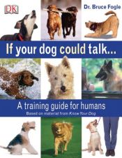 book cover of If Your Dog Could Talk by Bruce Fogle