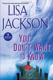 book cover of You Don't Want To Know by Lisa Jackson