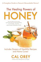 book cover of The Healing Powers of Honey by Cal Orey