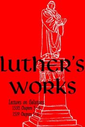 book cover of Luther's Works, Vol. 27: Lectures On Galatians 1535, Chapters 5-6 1519, Chapters 1-6 by Martin Luther