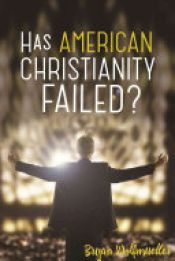 book cover of Has American Christianity Failed? by Bryan Wolfmueller