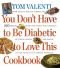 You don't have to be diabetic to love this cookbook