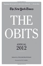 book cover of The Obits: The New York Times Annual 2012 by William McDonald