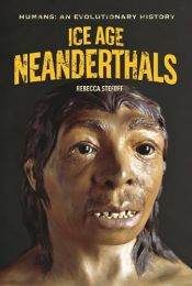 book cover of Ice age Neanderthals by Rebecca Stefoff