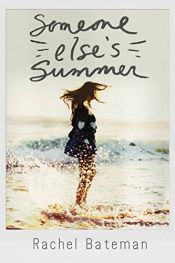book cover of Someone Else's Summer by Rachel Bateman