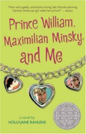 book cover of Prince William, Maximilian Minsky and Me by Holly-Jane Rahlens