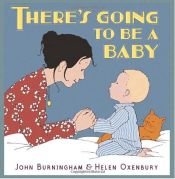 book cover of There's Going to Be a Baby by John Burningham