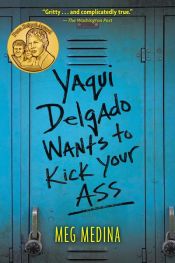 book cover of Yaqui Delgado Wants to Kick Your Ass by Meg Medina