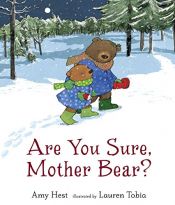 book cover of Are You Sure, Mother Bear? by Amy Hest