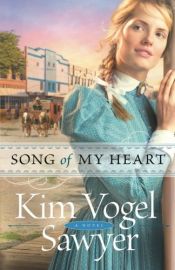 book cover of Song of My Heart by Kim Vogel Sawyer