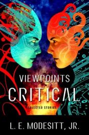 book cover of Viewpoints Critical by L. E. Modesitt Jr.