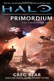 book cover of Halo: Primordium: Book Two of the Forerunner Saga (The Forerunner Saga, Book 2) by Greg Bear