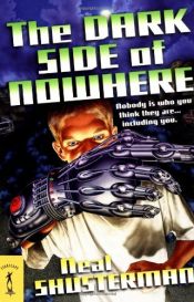 book cover of The Dark Side of Nowhere by Neal Shusterman