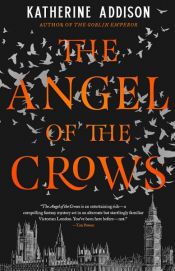 book cover of The Angel of the Crows by Katherine Addison