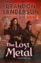 El metal perdido / The Lost Metal: A Mistborn Novel