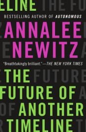book cover of The Future of Another Timeline by Annalee Newitz
