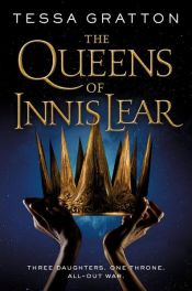book cover of The Queens of Innis Lear by Tessa Gratton